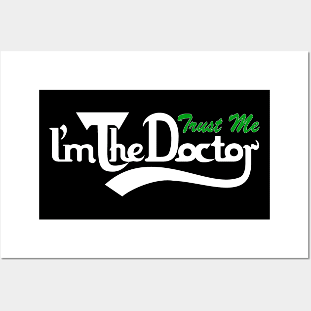 trust me i'm the doctor typograph carls style Wall Art by Dezigner007